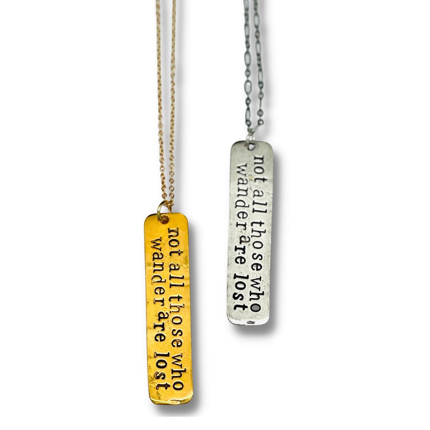 Not All Those Who Wander Are Lost Hand Stamped Pendant Necklace