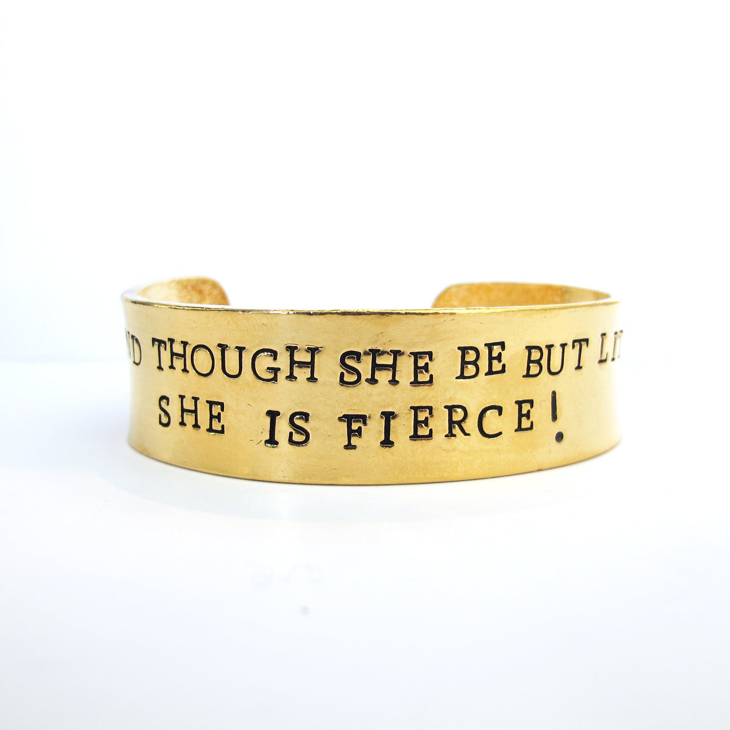 And Though She Be But Little Hand Stamped Cuff Bracelet