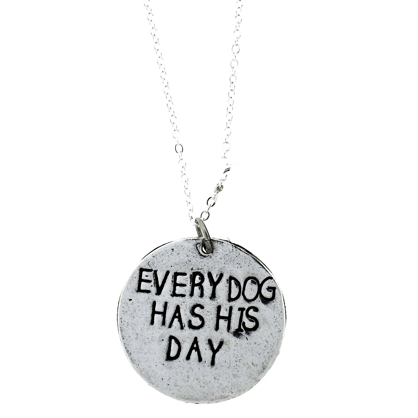 Every Dog Has His Day Hand Stamped Necklace