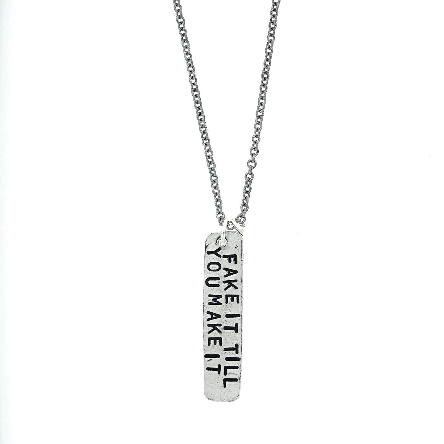 Fake It Till You Make It Hand Stamped Necklace
