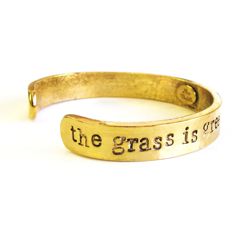 "The Grass is Greener Where You Decide to Water It" Hand Stamped Cuff Bracelet