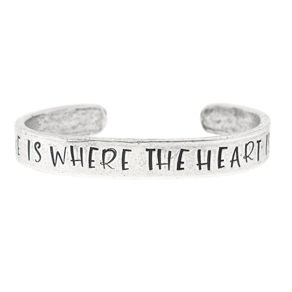 home is where the heart is inspirational cuff