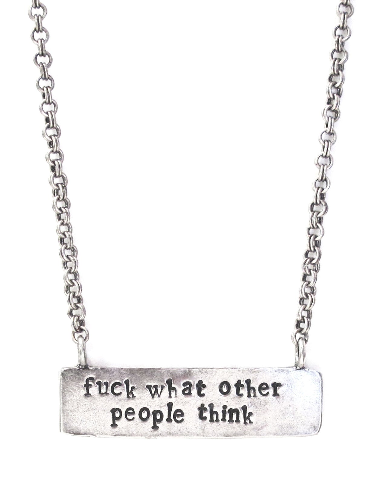 Fuck What Other People Think Hand Stamped Necklace