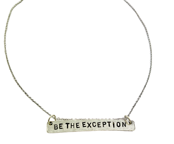 Be The Exception Hand Stamped Necklace