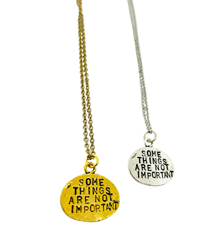 Some Things Are Not Important Stamped Necklace