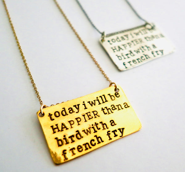 Today I Will Be Happier Than A French Fry Hand Stamped Necklace