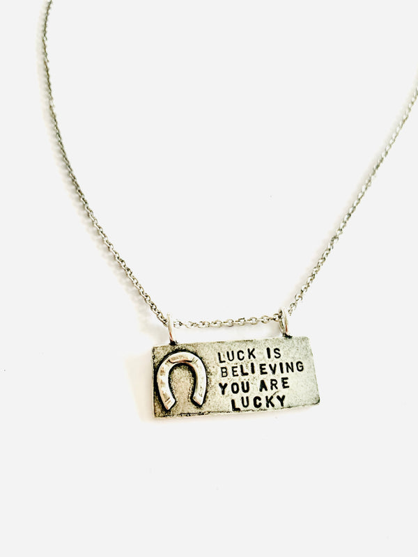 Luck is Believing You are Lucky Hand Stamped Necklace
