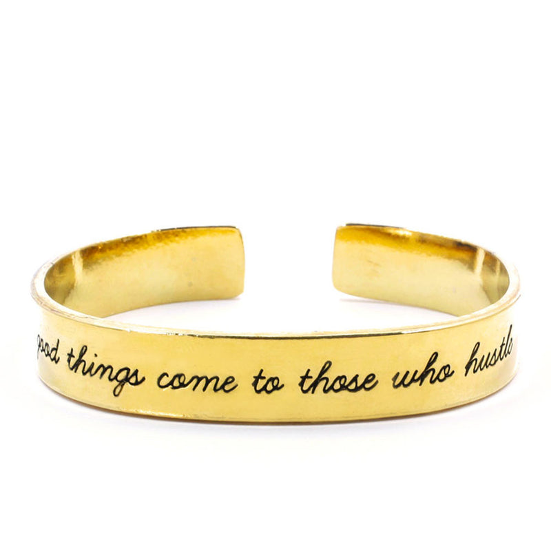 GOOD THINGS COME TO THOSE WHO HUSTLE CUFF