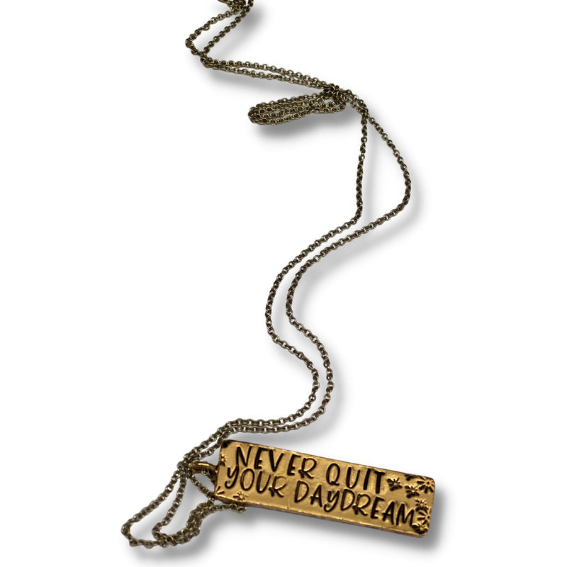 Never Quit Your Daydream Hand Stamped Pendant Necklace