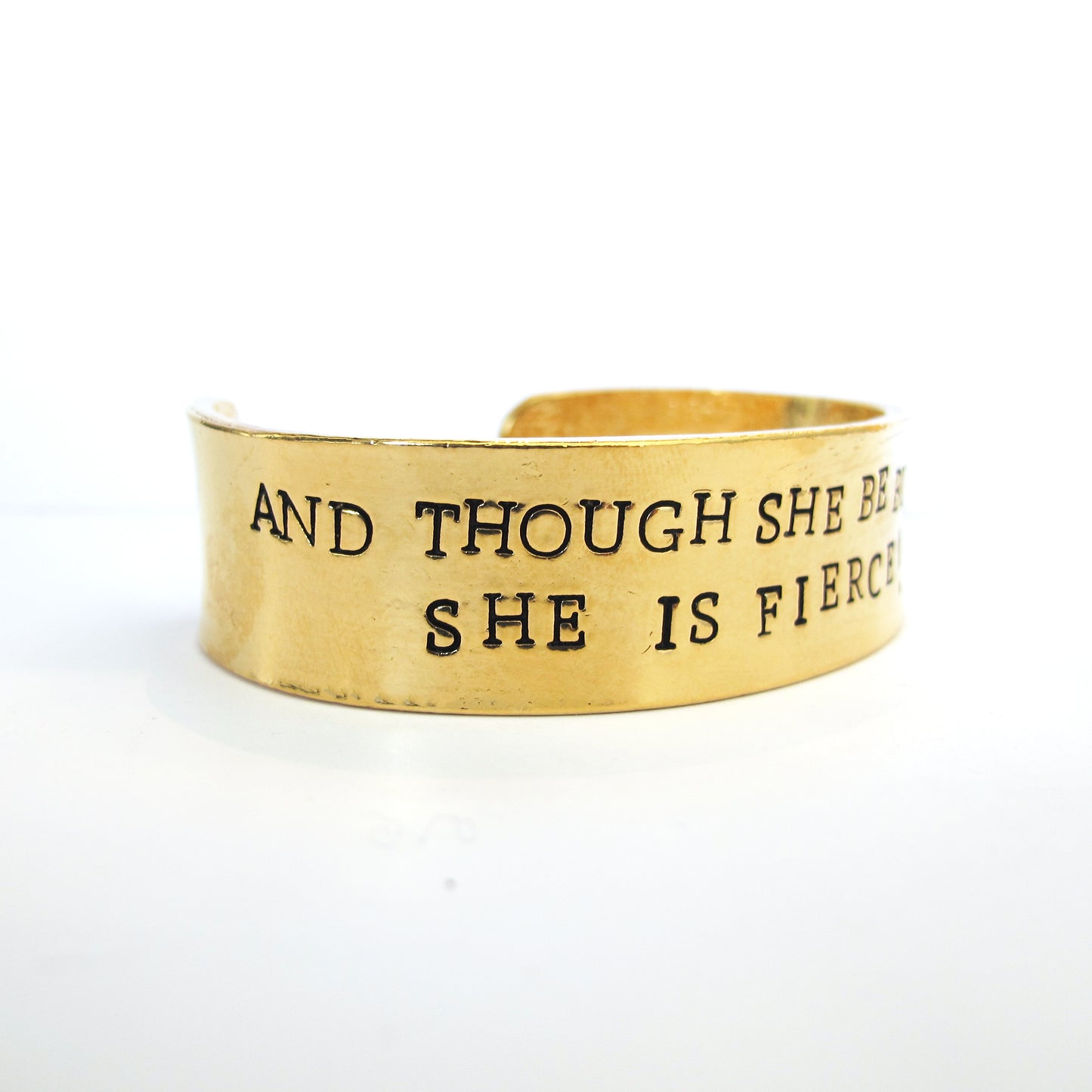 And Though She Be But Little Hand Stamped Cuff Bracelet