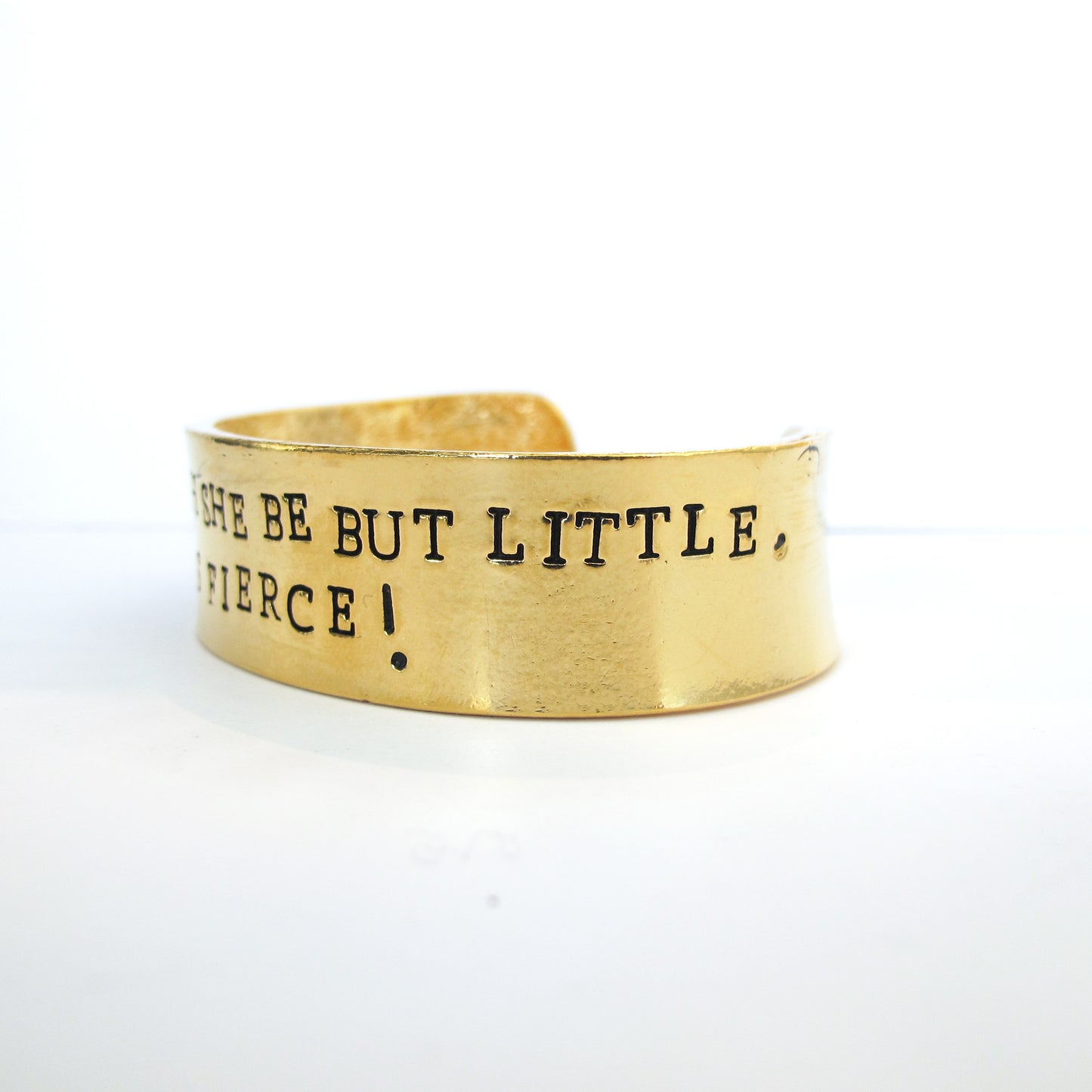 And Though She Be But Little Hand Stamped Cuff Bracelet
