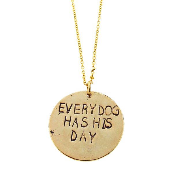 Every Dog Has His Day Hand Stamped Coin Necklace