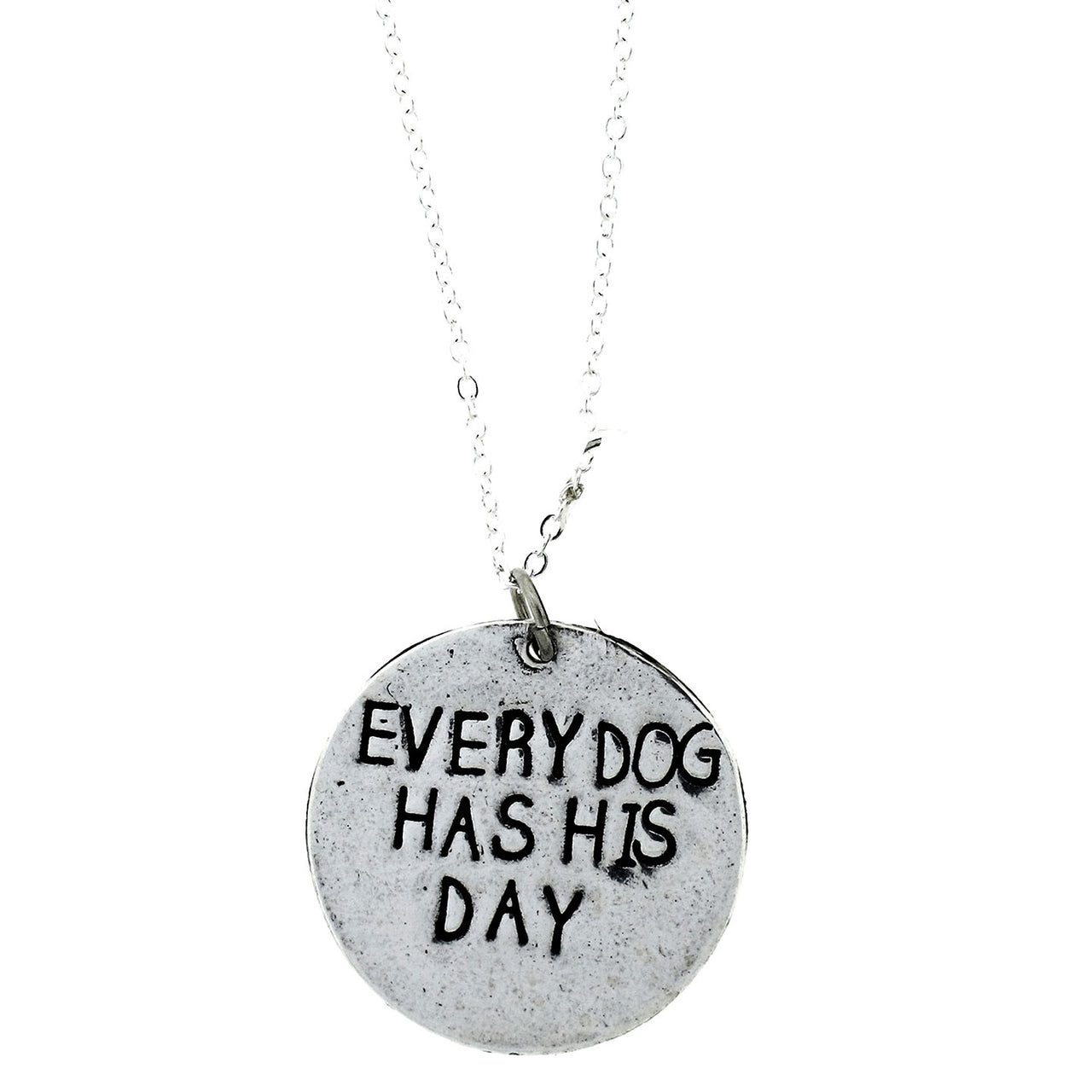 Every Dog Has His Day Hand Stamped Coin Necklace