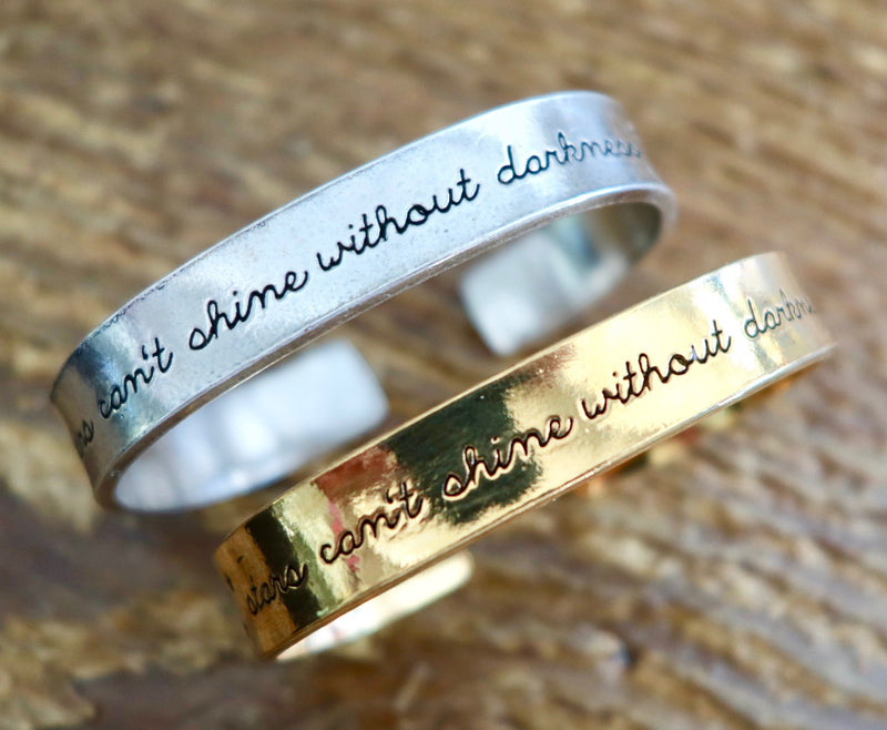 Stars Can't Shine Without Darkness Hand Stamped Cuff Bracelet