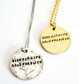 Wish for Hope, Hope For Faith Hand Stamped Coin Necklace